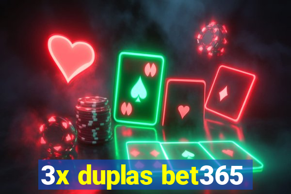3x duplas bet365